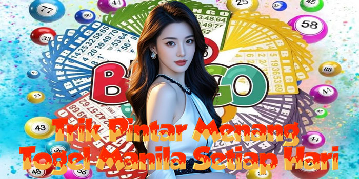 Trik Pintar Menang Togel Manila Setiap Hari
