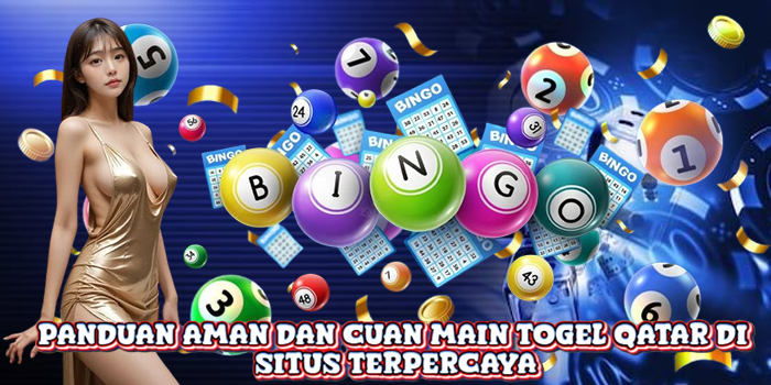 Panduan Aman dan Cuan Main Togel Qatar di Situs Terpercaya