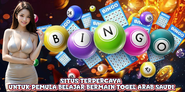 Situs Terpercaya untuk Pemula Belajar Bermain Togel Arab Saudi