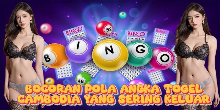 Bocoran Pola Angka Togel Cambodia Yang Sering Keluar