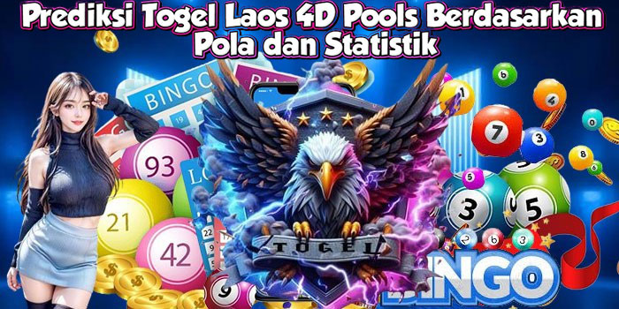 Prediksi Togel Laos 4D Pools Berdasarkan Pola dan Statistik